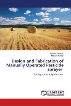 Design and Fabrication of Manually Operated Pesticide sprayer - Kumar, Ashiwani;Kumar, Mukesh