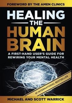 Healing the Human Brain - Warrick, Michael; Warrick, Scott