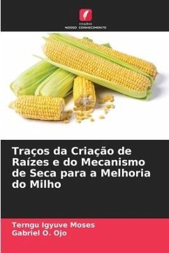 Traços da Criação de Raízes e do Mecanismo de Seca para a Melhoria do Milho - Igyuve Moses, Terngu;Ojo, Gabriel O.