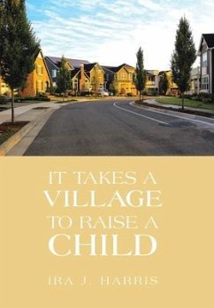 It Takes a Village to Raise a Child - Harris, Ira J.