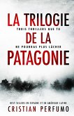 La trilogie de la Patagonie