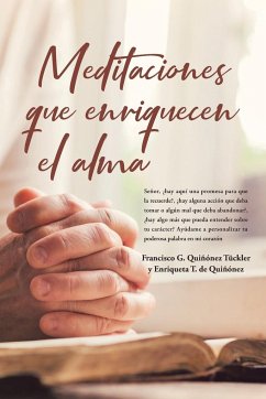 Meditaciones que enriquecen el alma - Quiñónez Tuckler, Francisco G.; T. de Quiñónez, Enriqueta