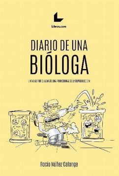 Diario de una bióloga : un viaje por el alma de una profesional de la reproducción - Núñez Calonge, Rocío