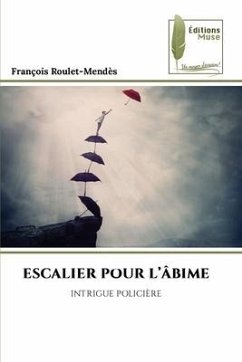 ESCALIER POUR L¿ÂBIME - Roulet-Mendès, François