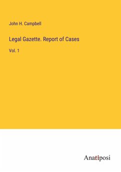 Legal Gazette. Report of Cases - Campbell, John H.