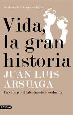 Vida, la gran historia : un viaje por el laberinto de la evolución - Arsuaga, Juan Luis