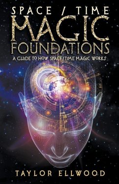 Space/Time Magic Foundations - Ellwood, Taylor