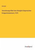 Verordnungs-Blatt des Königlich Bayerischen Kriegsministeriums 1870