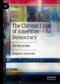 The Chronic Crisis of American Democracy (eBook, PDF) - Studebaker, Benjamin