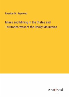 Cover Mines and Mining in the States and Territories West of the Rocky Mountains