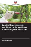 Les isothiocyanates, ancêtres de la synthèse d'hétérocycles bioactifs