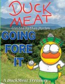 DuckMeat: Going Fore It: A DuckMeat Treasury