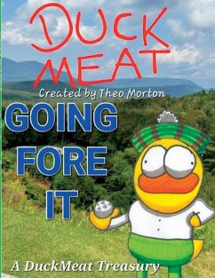 DuckMeat: Going Fore It: A DuckMeat Treasury - Morton, Theo