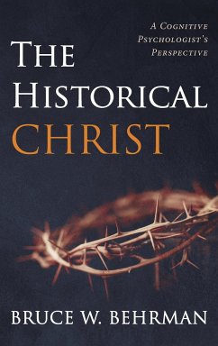 The Historical Christ - Behrman, Bruce W.