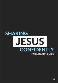 Sharing Jesus Confidently - Life Group Facilitator Guide - Rice, Sharee