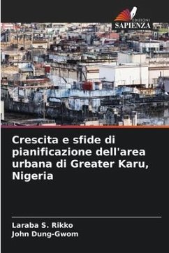 Crescita e sfide di pianificazione dell'area urbana di Greater Karu, Nigeria - Rikko, Laraba S.;Dung-Gwom, John