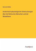 Anatomisch-physiologische Untersuchungen über die Retina des Menschen und der Wirbelthiere