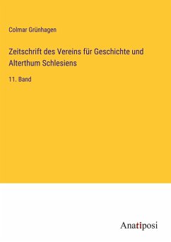Zeitschrift des Vereins für Geschichte und Alterthum Schlesiens - Grünhagen, Colmar