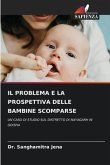 IL PROBLEMA E LA PROSPETTIVA DELLE BAMBINE SCOMPARSE