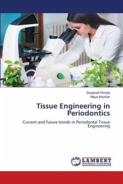 Tissue Engineering in Periodontics - Pimple, Swapnali;Indurkar, Maya