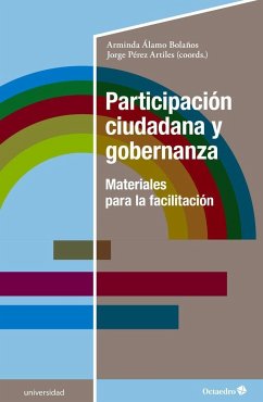 Participación ciudadana y gobernanza : materiales para la facilitación - Perez Artiles, Jorge; Álamo Bolaños, Arminda