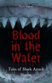 Blood in the Water: Tales of Shark Attack Horror (eBook, ePUB)