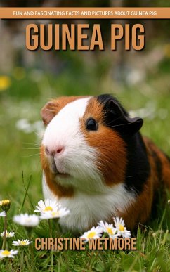 Cover Guinea Pig - Fun and Fascinating Facts and Pictures About Guinea Pig (eBook, ePUB)