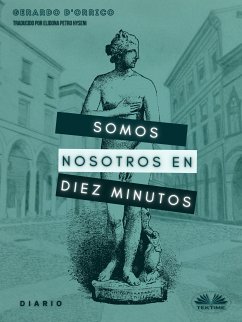 Somos Nosotros En Diez Minutos (eBook, ePUB) - D'Orrico, Gerardo