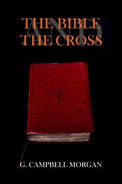 The Bible and the Cross (eBook, ePUB) - Morgan, G. Campbell