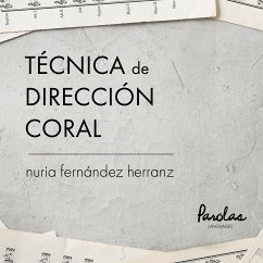 Técnica de dirección coral (fixed-layout eBook, ePUB) - Fernandez Herranz, Nuria; Parolas Languages