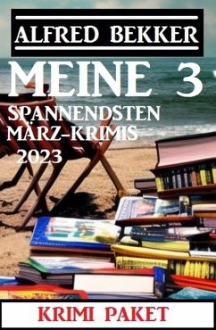 Cover Meine 3 spannendsten März-Krimis 2023 (eBook, ePUB)