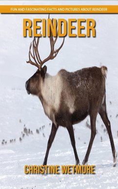 Cover Reindeer - Fun and Fascinating Facts and Pictures About Reindeer (eBook, ePUB)