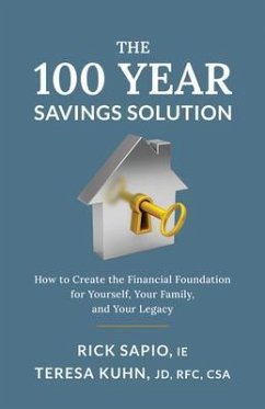 The 100 Year Savings Solution (eBook, ePUB) - Sapio, Rick; Kuhn, Teresa