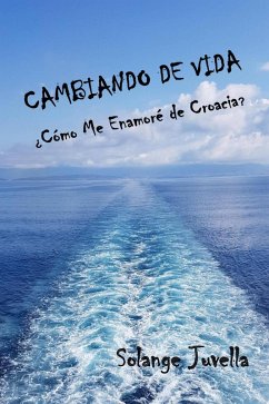 Cover Cambiando de vida ¿Cómo me enamoré de Croacia? (eBook, ePUB)