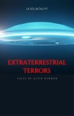 Extraterrestrial Terrors: Tales of Alien Horror (eBook, ePUB)