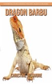 Dragon Barbu - Des Informations et des Images Amusantes et Intéressantes concernant les Dragon Barbu (eBook, ePUB) Dragon Barbu - Des Informations et des Images Amusantes et Intéressantes concernant les Dragon Barbu (eBook, ePUB)