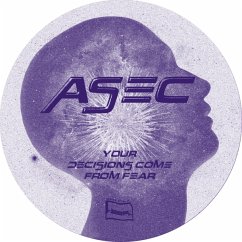 Your Decisions Come From Fear - Asec