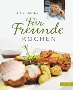 Für Freunde kochen (Restauflage) - Miller, Alfred