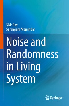 Noise and Randomness in Living System - Roy, Sisir;Majumdar, Sarangam