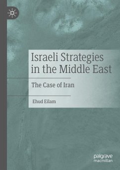 Israeli Strategies in the Middle East - Eilam, Ehud
