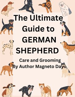 Cover Ultimate Guide to German Shepherd Care and Grooming (Pets, #3) (eBook, ePUB)
