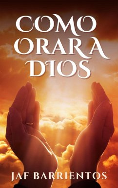 Cover Como Orar a Dios (eBook, ePUB)