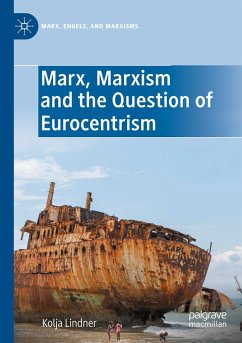 Marx, Marxism and the Question of Eurocentrism - Lindner, Kolja