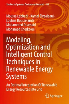 Modeling, Optimization and Intelligent Control Techniques in Renewable Energy Systems - Labbadi, Moussa;Elyaalaoui, Kamal;Bousselamti, Loubna