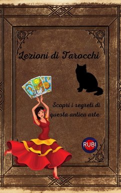 Lezioni di Tarocchi Scopri i segreti di questa antica arte (eBook, ePUB) - Astrologa, Rubi