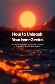 How to Unleash Your Inner Genius (eBook, ePUB)