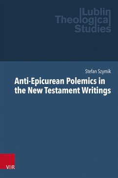 Anti-Epicurean Polemics in the New Testament Writings - Szymik, Stefan