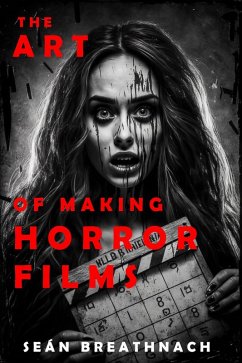 Cover The Art of Making Horror Films (eBook, ePUB)