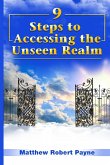 9 Steps to Accessing the Unseen Realm 9 Steps to Accessing the Unseen Realm