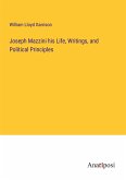 Joseph Mazzini his Life, Writings, and Political Principles